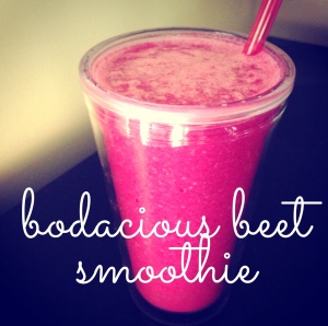 bodacious beet smoothie with writing